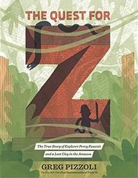 The Quest for Z by Greg Pizzoli